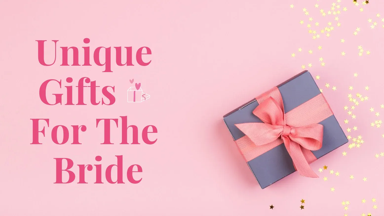 Best Wedding Gift Ideas For The Bride