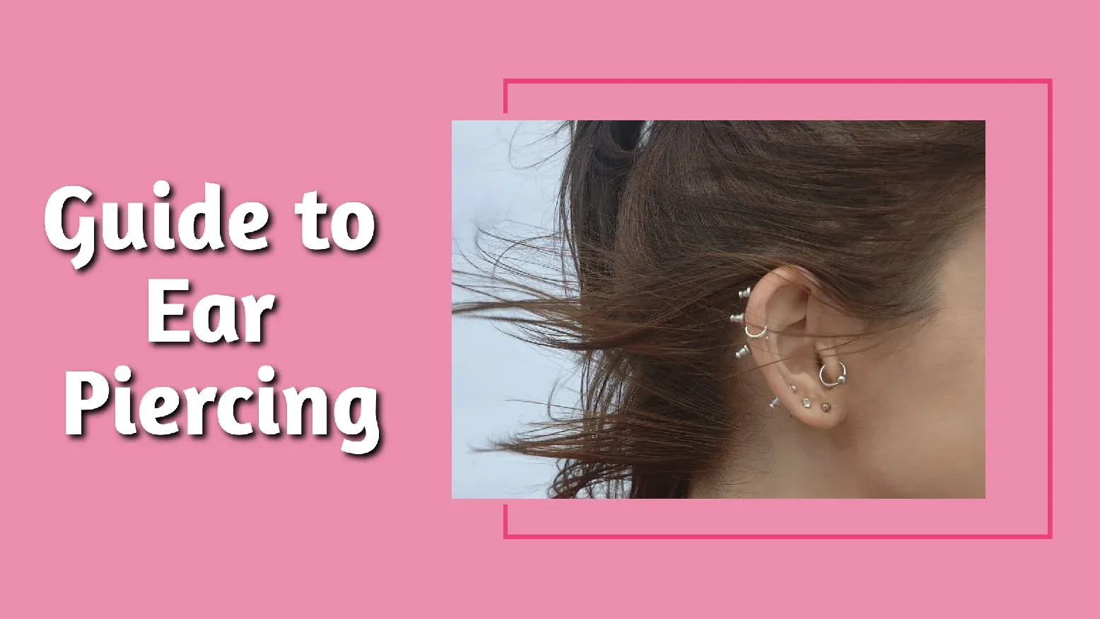 The Ultimate Guide To Ear Piercing