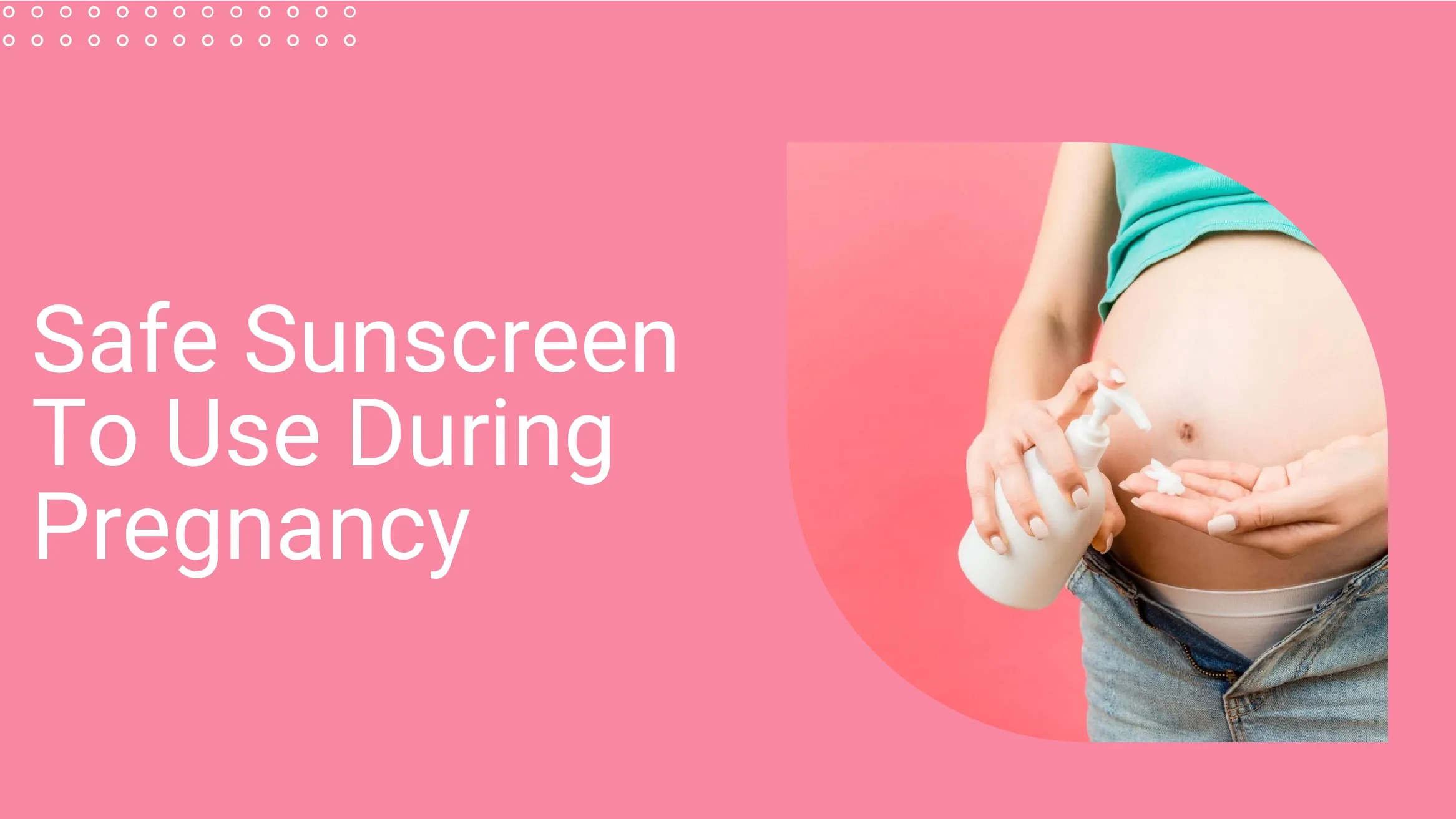 Best Pregnancy-Safe Sunscreens