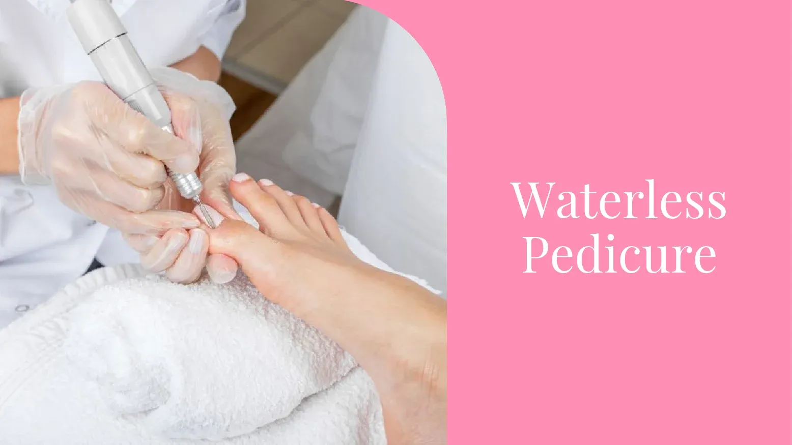 About Waterless Pedicure