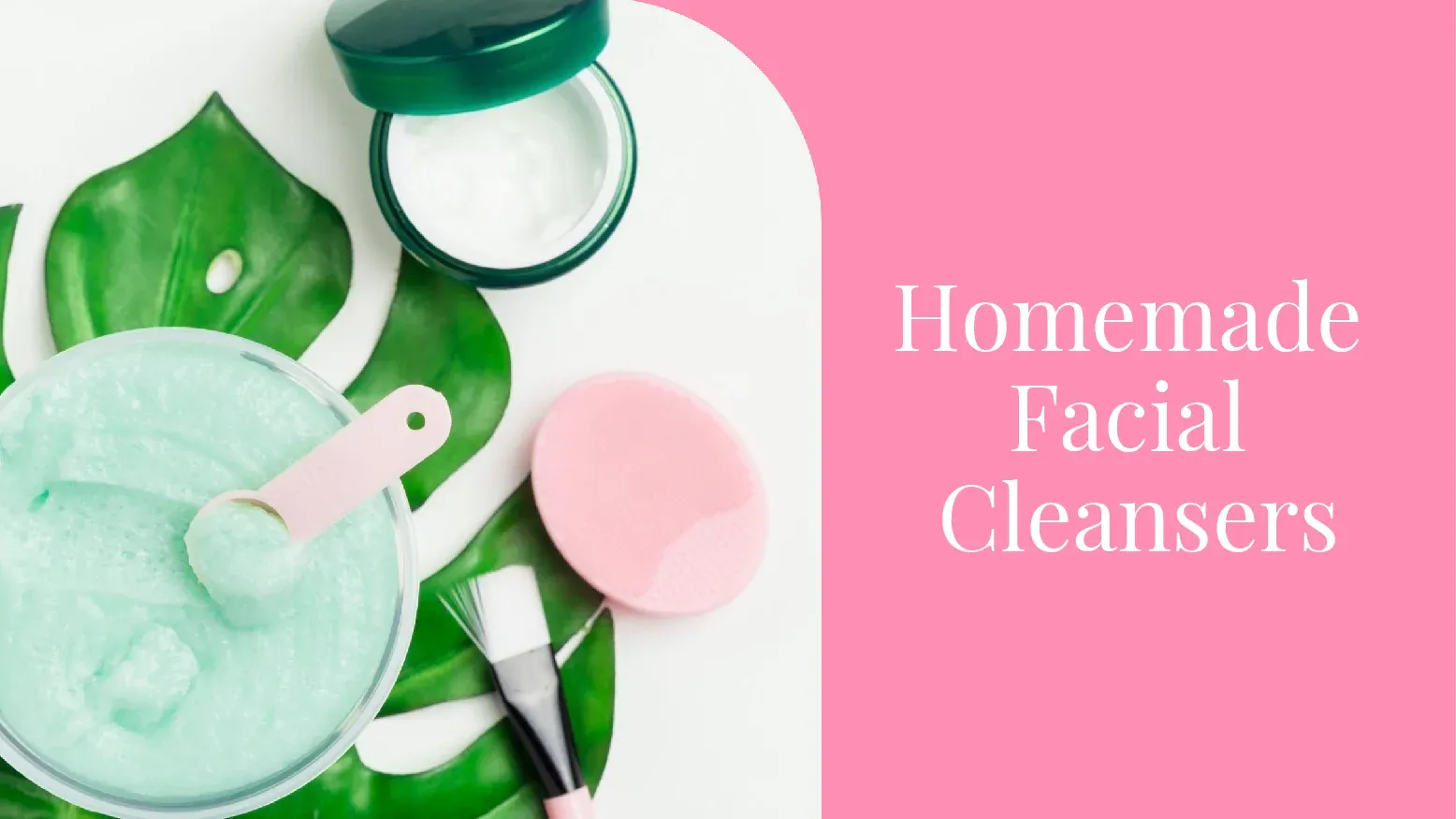 Homemade Facial Cleansers