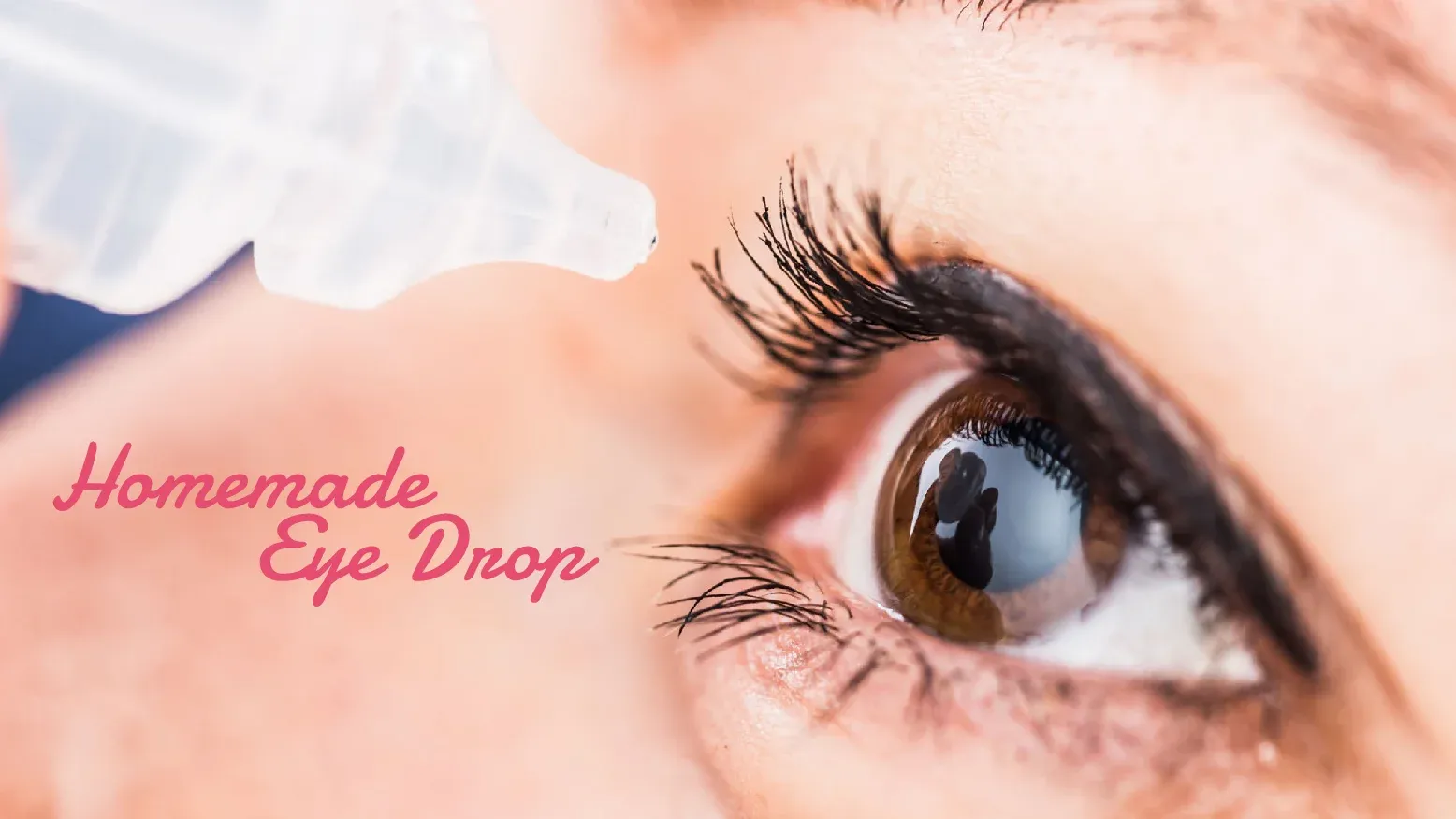 Homemade Eyes Drops Remedies You Should Try Or Not?