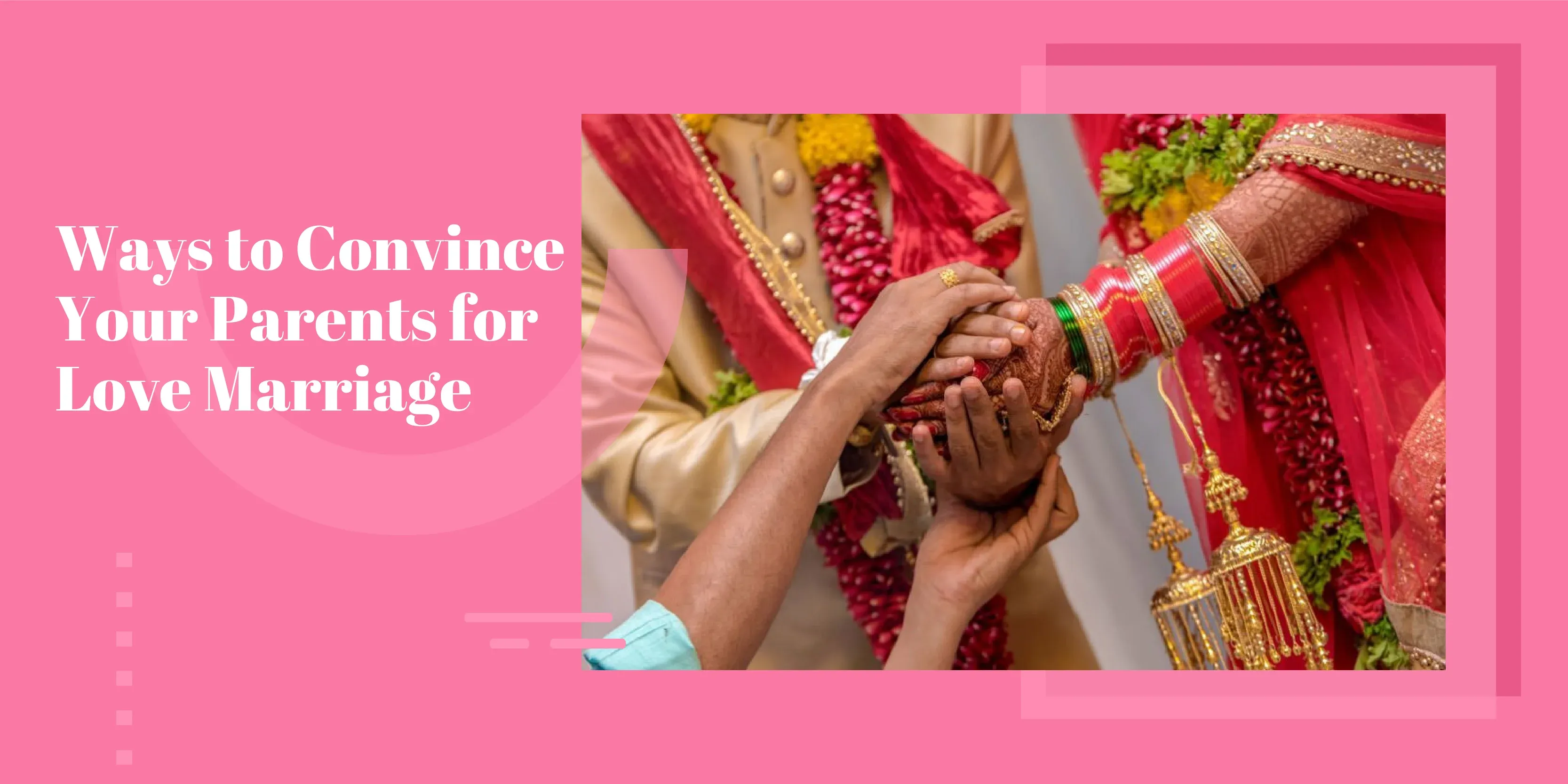 Ways to Convince Parents for Love Marriage