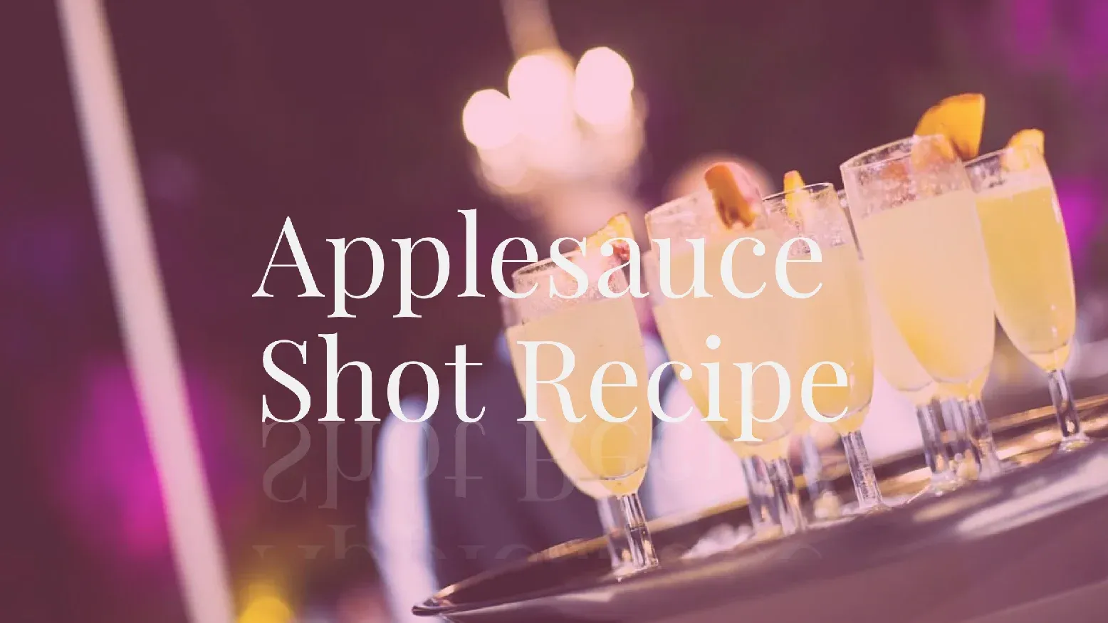 Get Yourself To Try The Applesauce Shot Recipe This Weekend