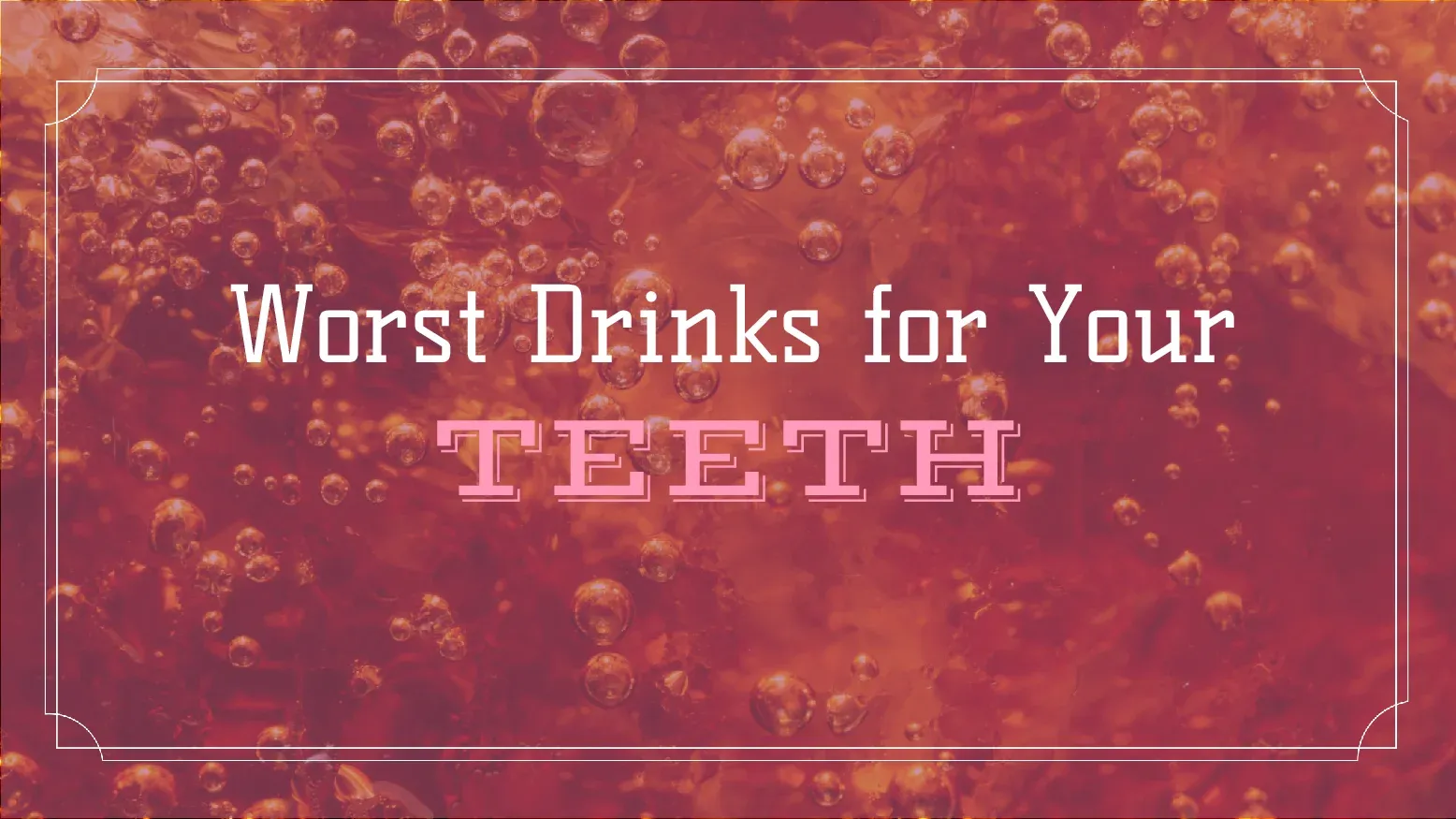 Top 10 Worst Drinks For Your Teeth You Must Avoid
