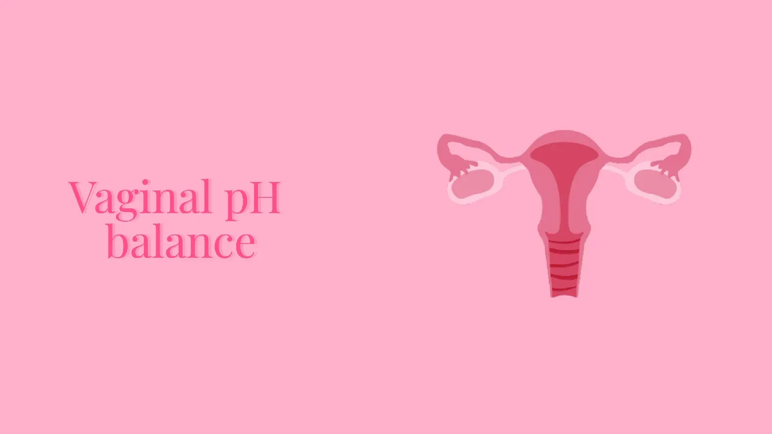 vaginal-ph-balance-everything-you-should-know-about-it