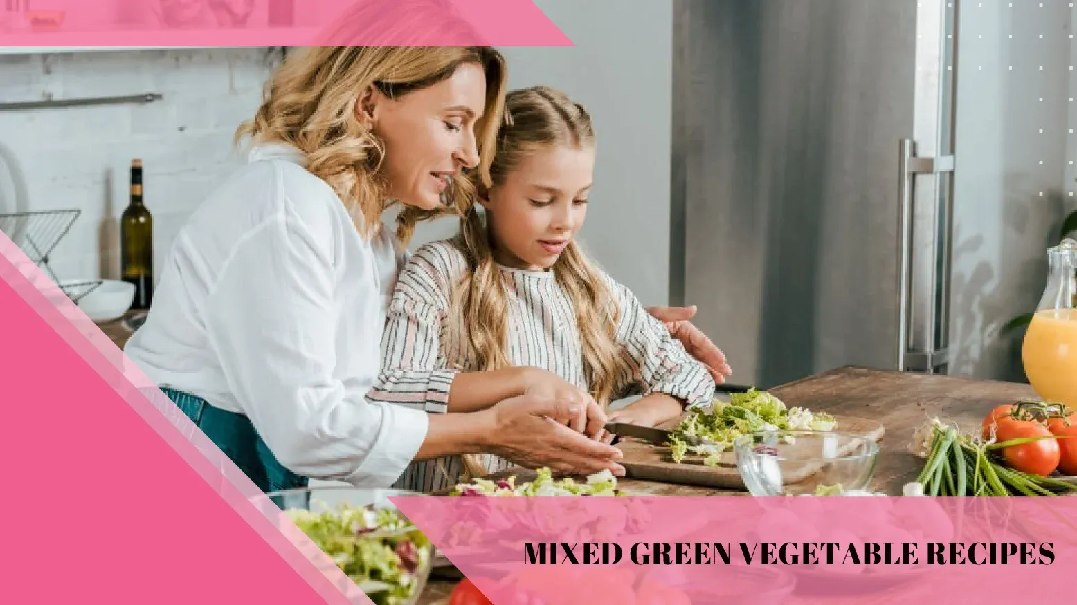 Green Vegetable Recipes Your Kids
