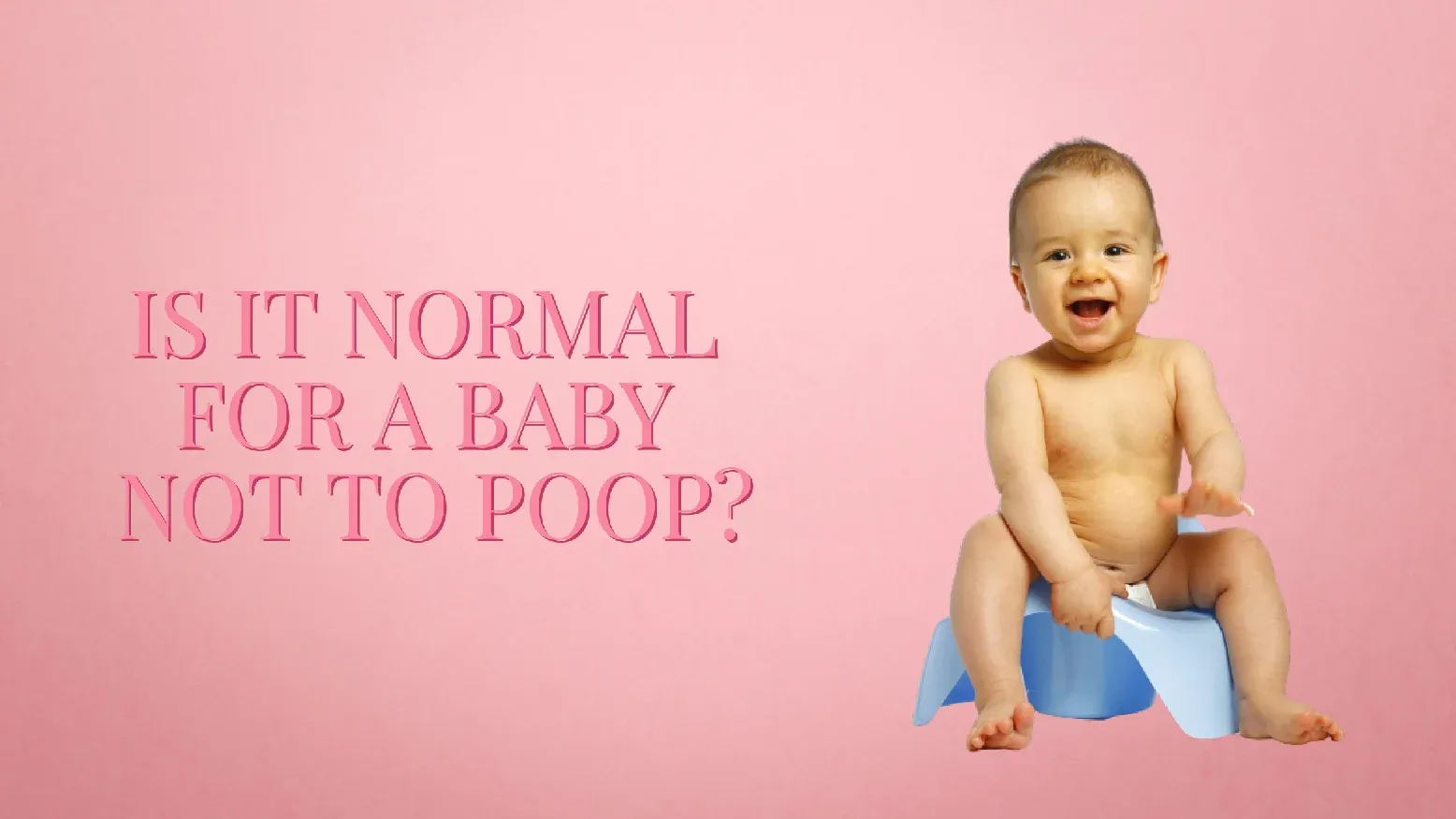 Danger Signs If Your Baby Is Not Pooping & Only Passing Gas