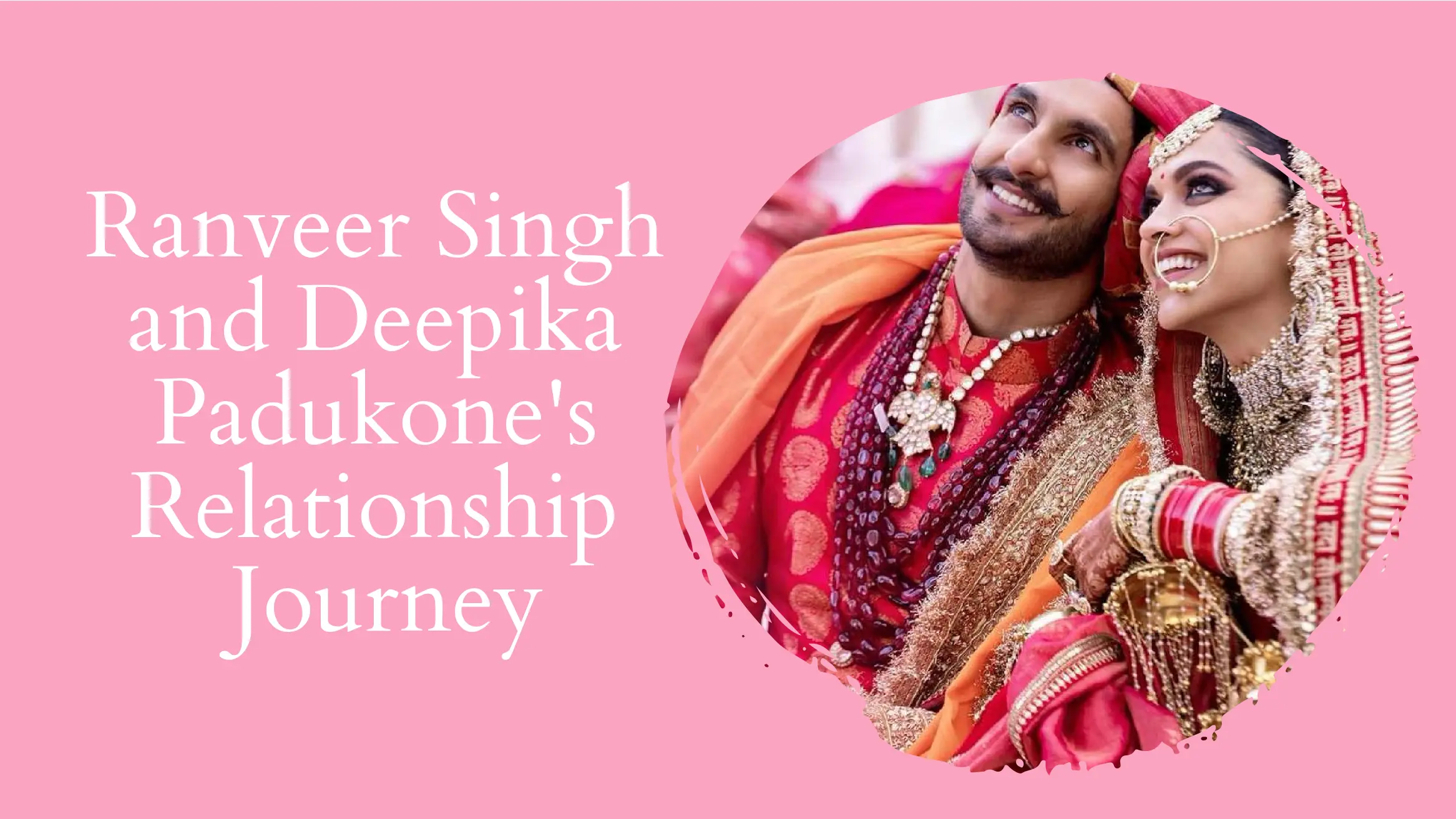 Ranveer Singh and Deepika Padukone's Relationship Journey