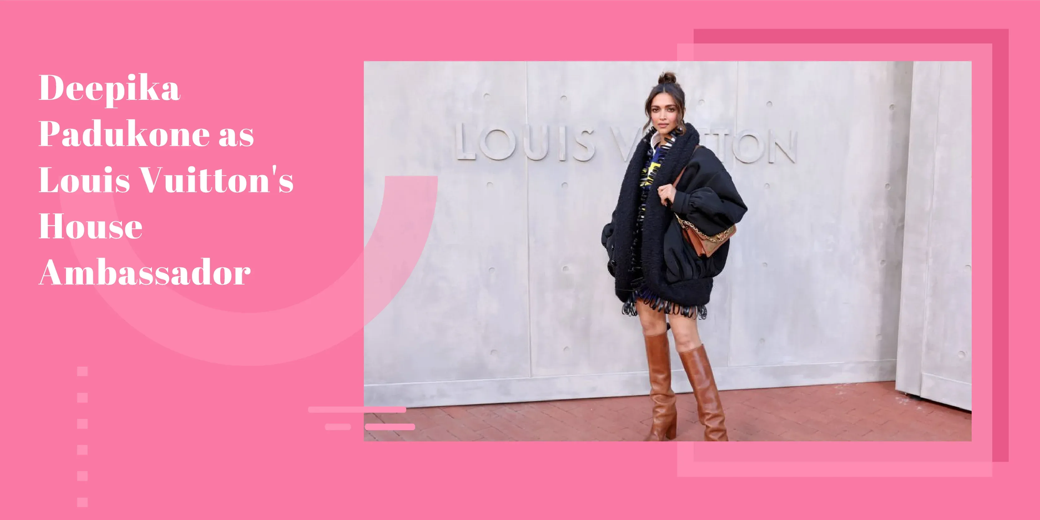 Deepika Padukone as Louis Vuitton's House Ambassador