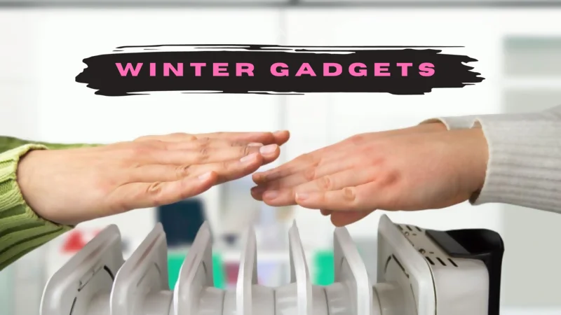 Winter Gadgets for the Home