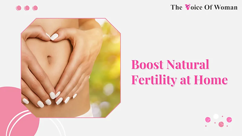 Boost Natural Fertility at Home