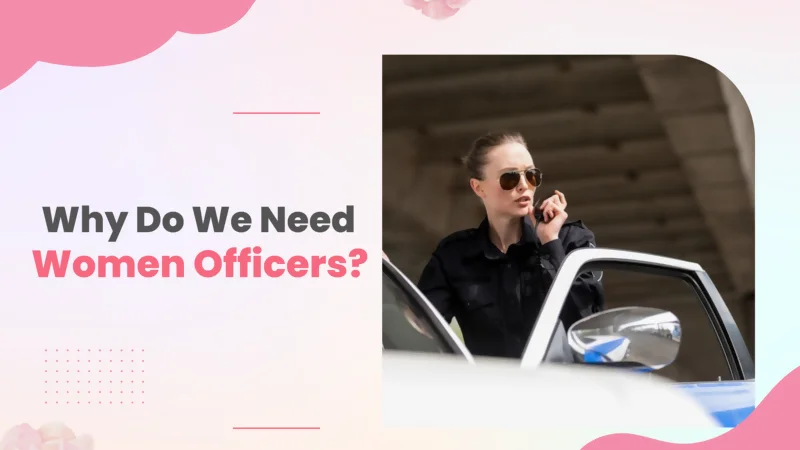 Why We need women officers?