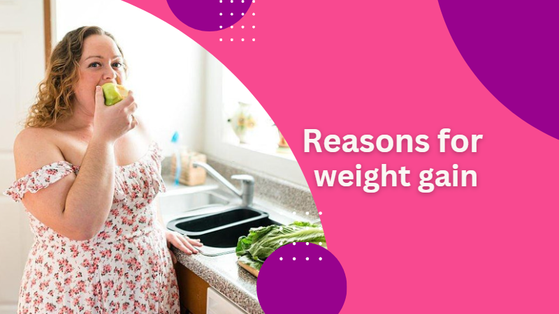 Reasons For Woman to weight Gain