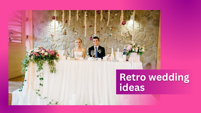 Retro Wedding Ideas