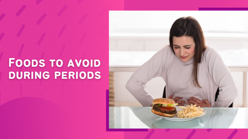 Foods To Avoid During Periods