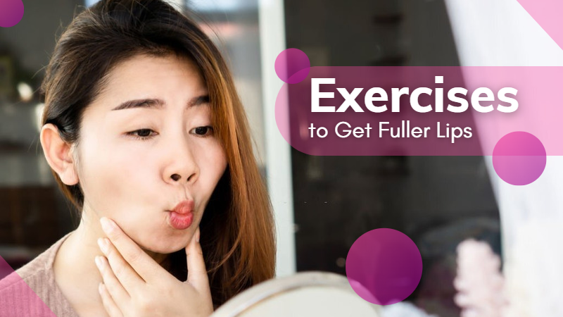Exercises to Get Fuller Lips