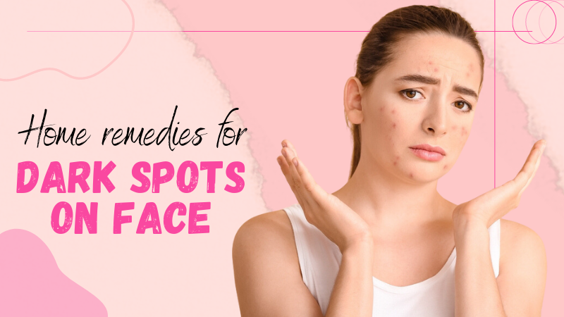 home remedies for dark spots on face