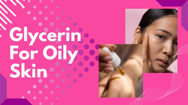 glycerin for oily skin
