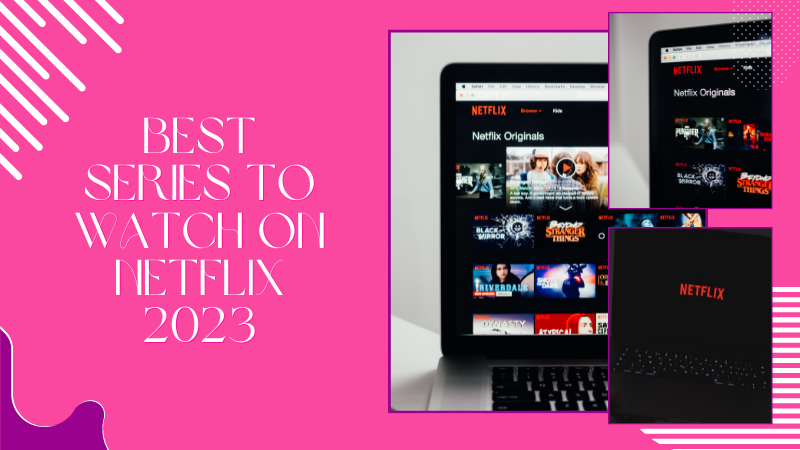 best series to watch on netflix 2023 