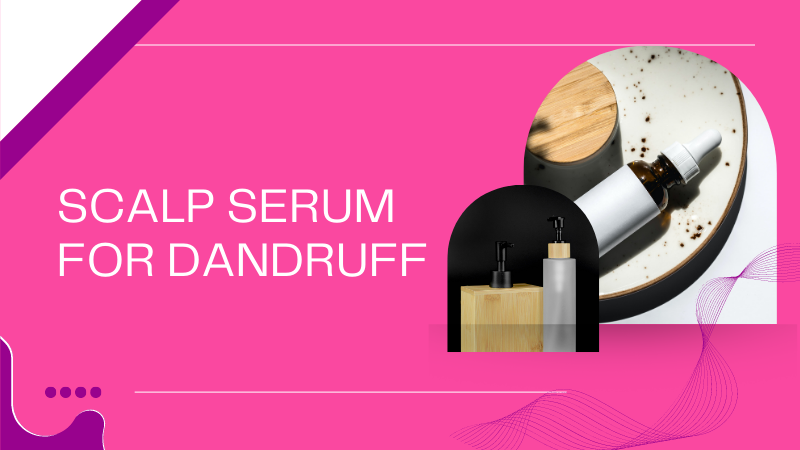 scalp serum for dandruff