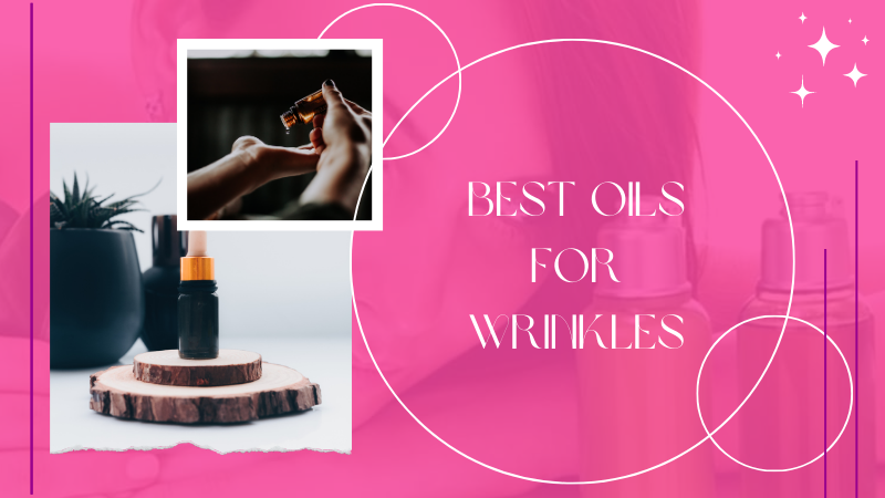 best oils for wrinkles