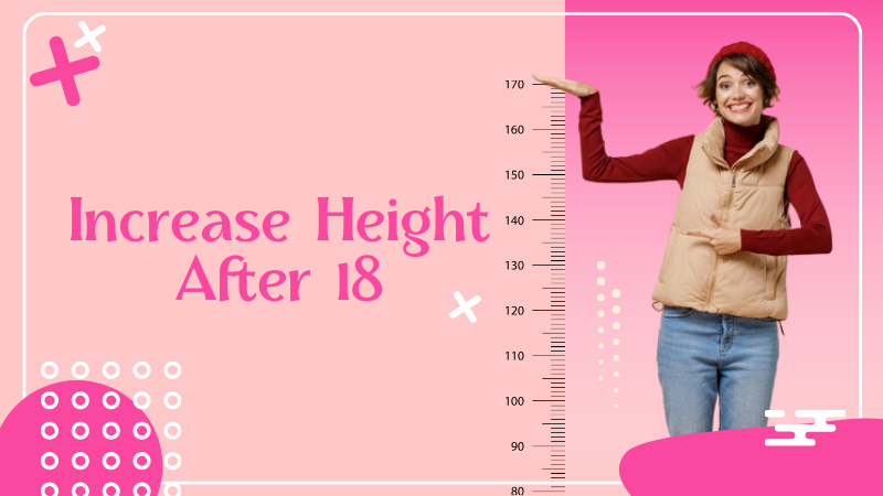 increase height after 18