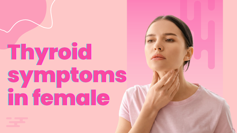 thyroid symptoms in female