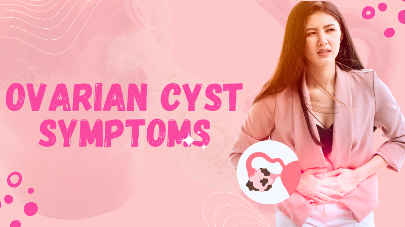 ovarian cyst symptoms