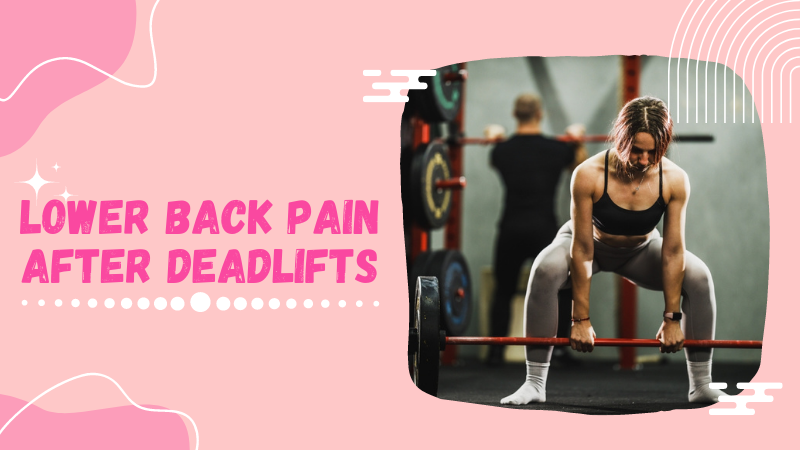 lower back pain after deadlifts
